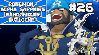 What A Stacked Fight - #26 - Pokemon ORAS Randomizer Nuzlocke