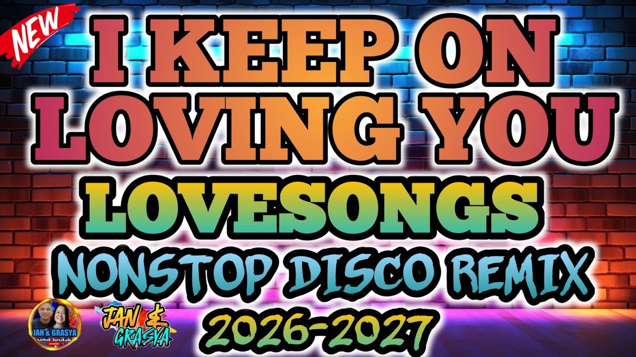 ❤🔥I KEEP ON LOVING YOU | LOVESONGS NONSTOP DISCO REMIX
