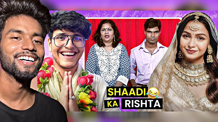 Shaadi ka Rishta - Looking for the ideal Dulhan | Reaction Boy Krish