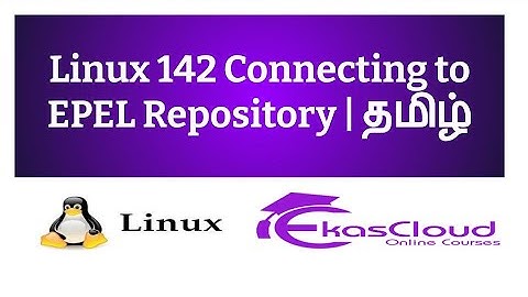 #Linux 142 Connecting to EPEL Repository | Ekascloud | Tamil