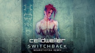 Celldweller - Switchback (Neuroticfish Remix)