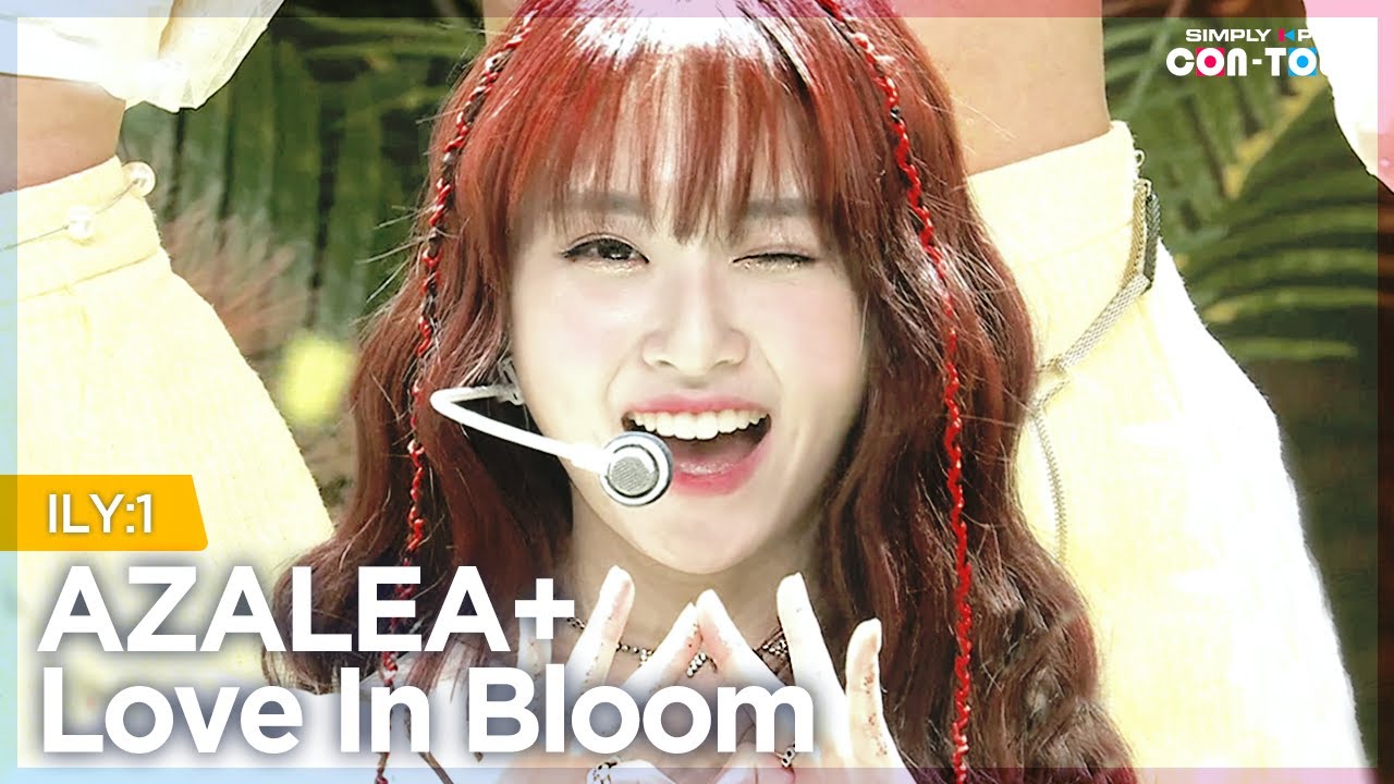 [Simply K-Pop CON-TOUR] ILY:1 (아일리원) - AZALEA+Love In Bloom (사랑아, 피어라) ★Simply's Spotlight★ _ Ep.514
