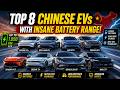 2026 Top 8 Chinese EVs With Insane Battery Range!