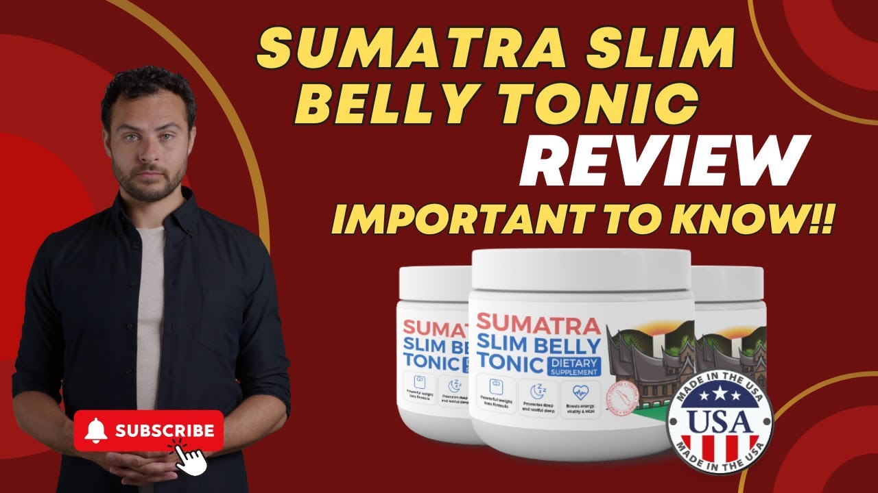 SUMATRA SLIM BELLY TONIC REVIEW (IMPORTANT TO KNOW!!)