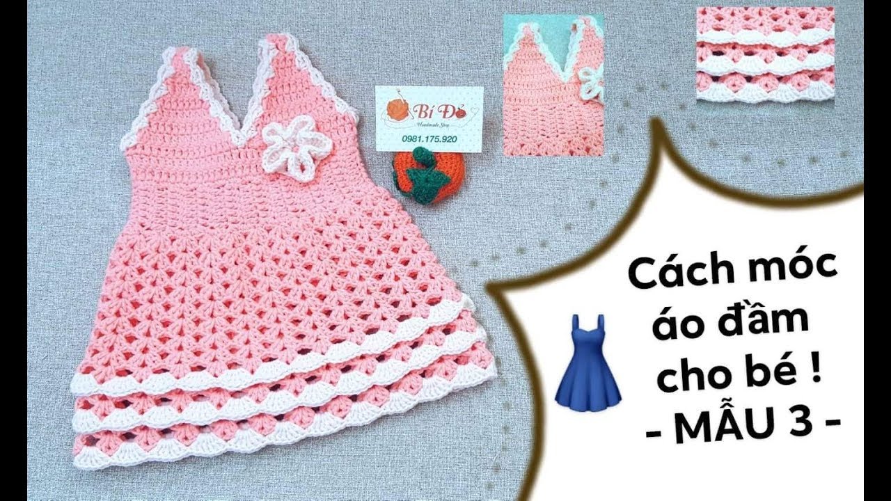 Bài 89: Hướng dẫn móc áo đầm 2 dây cho bé 0-3 tháng bằng len - Mẫu 3 - Bí Đỏ handmade shop