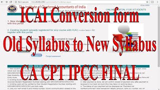 ICAI Conversion form CA CPT IPCC and FINAL in Hindi || CA Old to New syllabus conversion form