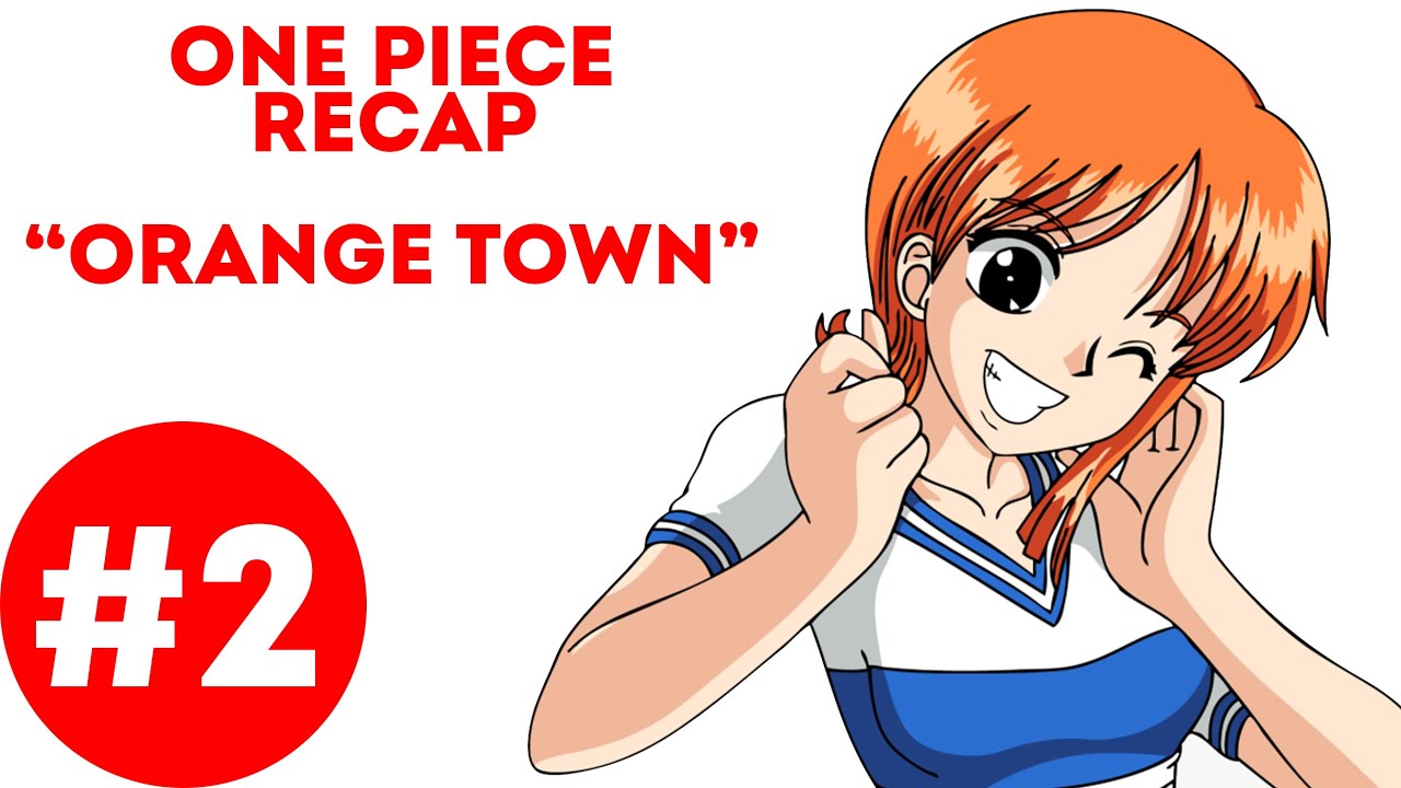One Piece Recap 2 Orange Town Arc YouTube