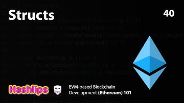 Structs - EVM based Blockchain Development (Ethereum) 101 part 40