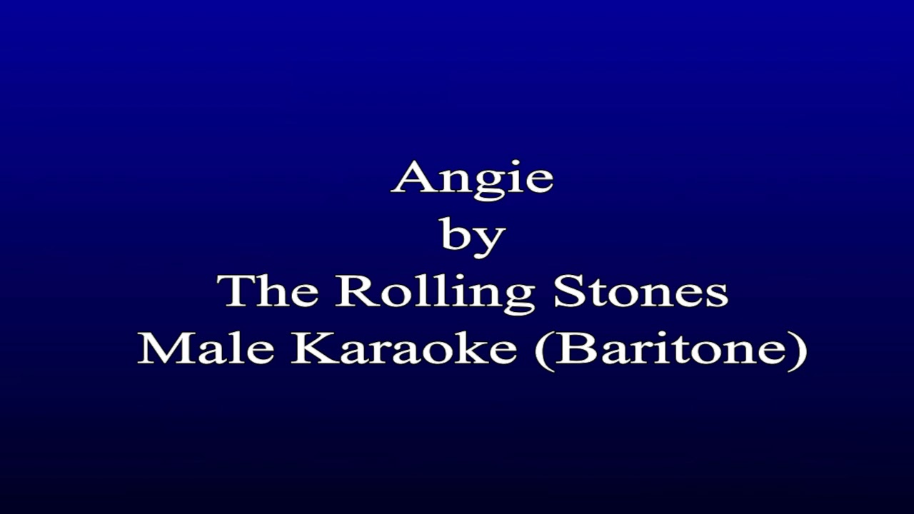 Karaoke Angie The Rolling Stones, Male Karaoke (Baritone) YouTube