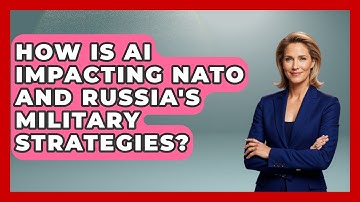 How Is AI Impacting NATO And Russia
