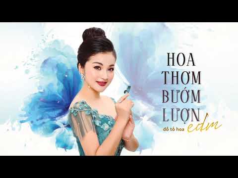 Video Hoa Thơm Bướm Lượn EDM - Đỗ Tố Hoa | LYRICS VIDEO - youtube