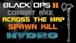 Black Ops 2 HYDRO Spawn Combat Axe Across Map C to A