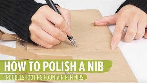 How to Polish a Nib Using a Paper Bag - Troubleshooting Fountain Pen Nibs