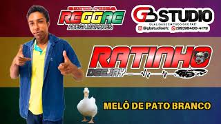 MELÔ DE PATO BRANCO. BY DJ RATINHO E GB STUDIO