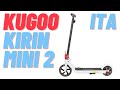 Kugoo Kirin Mini 2, monopattino elettrico pieghevole, recensione personale ITA