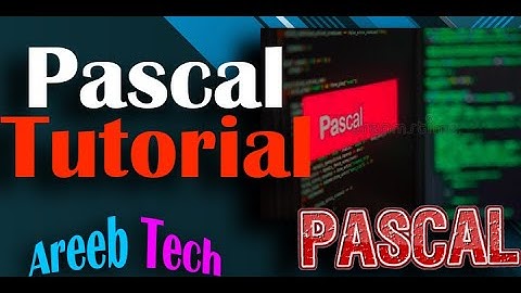 Pascal Tutorial | 2021 | Areeb Tech