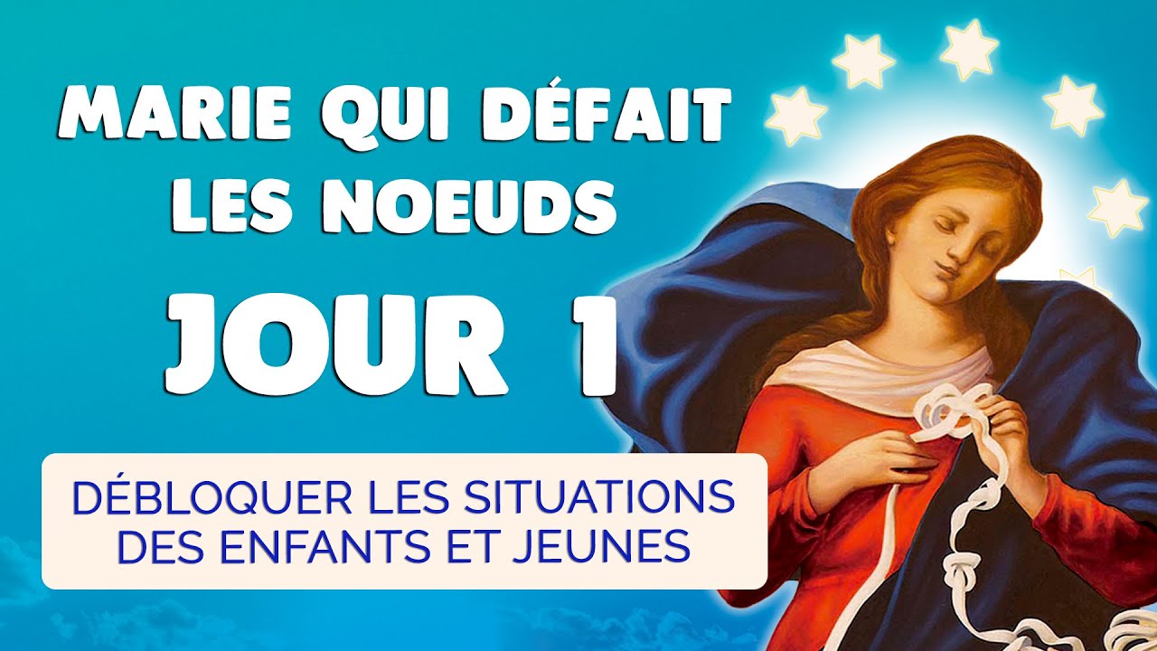 Neuvaine à Marie qui Défait les Noeuds Jour 1 🙏 Débloquer Enfants et