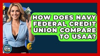 How Does Navy Federal Credit Union Compare To USAA? - Ask Your Bank Teller