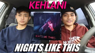 KEHLANI - NIGHTS LIKE THIS FEAT. TY DOLLA $IGN (FIRST REACTION/REVIEW)
