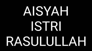 Status WA Aisyah Istri Rasulullah