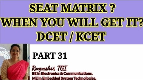 WHAT IS SEAT MATRIX? WHEN YOU WILL GET IT? DCET 2021 / KCET: PART 31