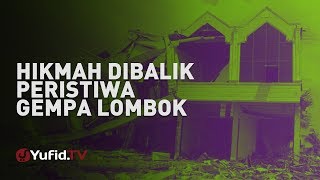 Hikmah di Balik Peristiwa Gempa Lombok - Ustadz Dr. Musyaffa Ad-Dariny, M.A.