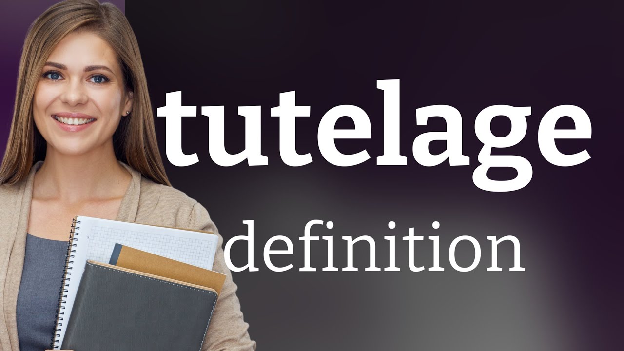 Tutelage what is TUTELAGE meaning YouTube