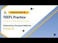 Interactive TOEFL Practice – Hyphenated or Compound Adjective | Structure and Written Expression
