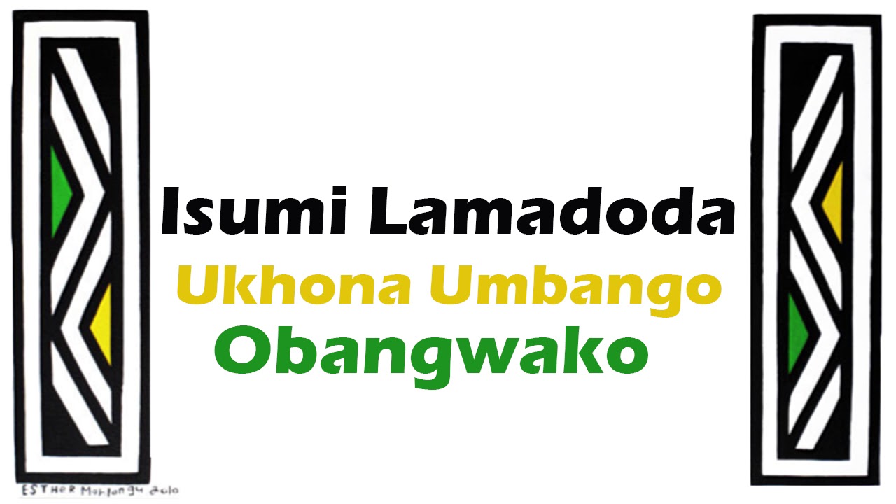 Isumi Lamadoda   Ukhona Umbango Obangwako