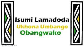 Isumi Lamadoda - Ukhona Umbango Obangwako