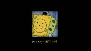 Download lagu Holiday - NDX A.K.A || Slowed