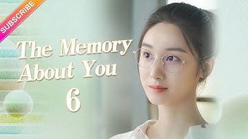 【ENG SUB】The Memory About You EP06︱Yang Xuwen, Xu Lingyue, Fu Xinbo