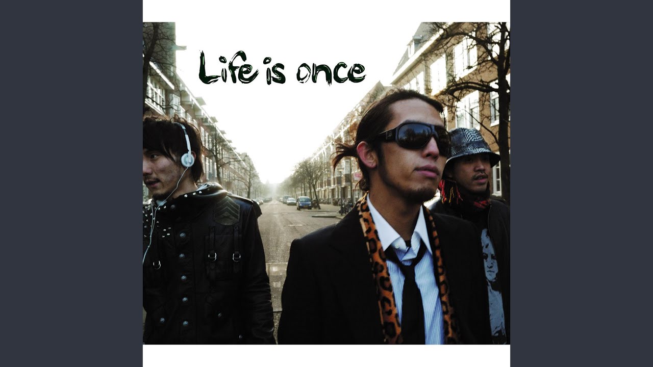 Life Is Once