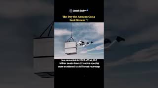 The Day the Amazon Got a Seed Shower: 100 Million Trees From the Sky #youtubeshorts #space #moon