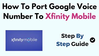 How To Port Google Voice Number To Xfinity Mobile
