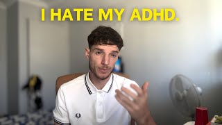 This is why YOU HATE your ADHD (How To Change it)