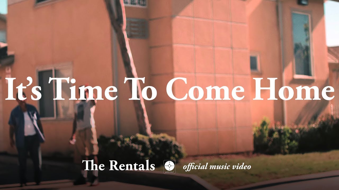 The Rentals It S Time To Come Home Official Music Video Youtube The Rentals It S Time To Come Home Official Music Video Youtube