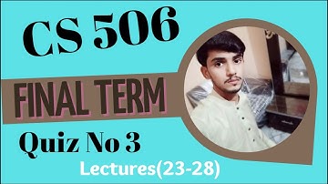 Cs506 Quiz Solution 3 Lectures(23-28) || 100% Correct Ans || #cs506quiz Spring 2022
