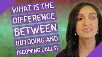 What is the difference between outgoing and incoming calls?