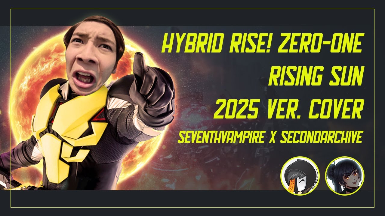 Hybrid Rise! Zero-One~Rising Sun (2025 Ver.) Cover | SeventhVampire x secondarchive