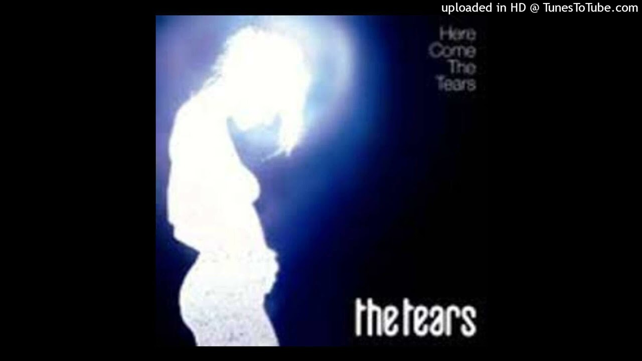 The Tears, Here Come the Tears - by Jim Di Gioia