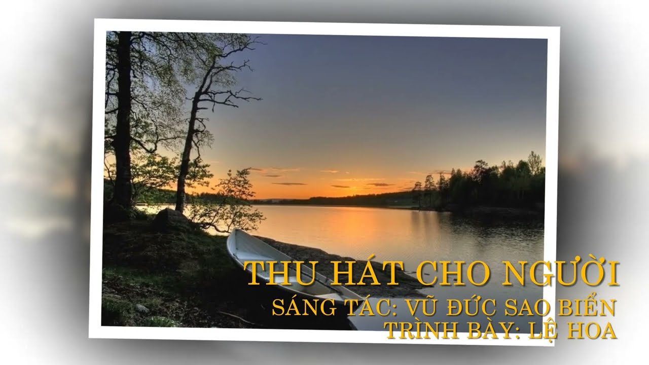 Lệ Hoa - Thu Hát Cho Người | ST. Vũ Đức Sao Biển