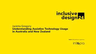 Jacinta Gregory / Understanding Assistive Technology Usage in Australia and New Zealand #id24 2026