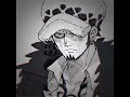 i love him so much #onepiece #anime #fyp #foryou #edit #hehe #hot #law #op #shorts #trafalgarlaw