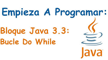 Bloque Java 3.3: Bucle Do While