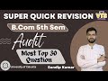 Bcom 5th sem  audit  most top 30 q  ans  complete super quick revision  vtsclasses