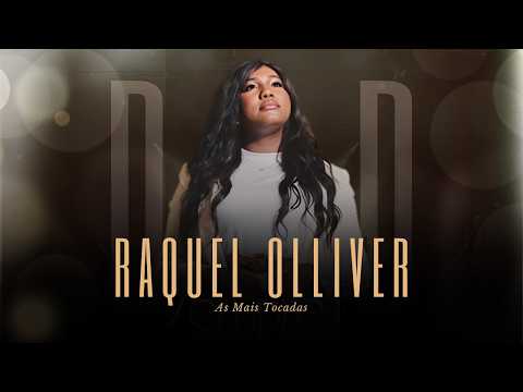 Raquel Olliver | DVD As Mais Tocadas [Gravado Ao Vivo]