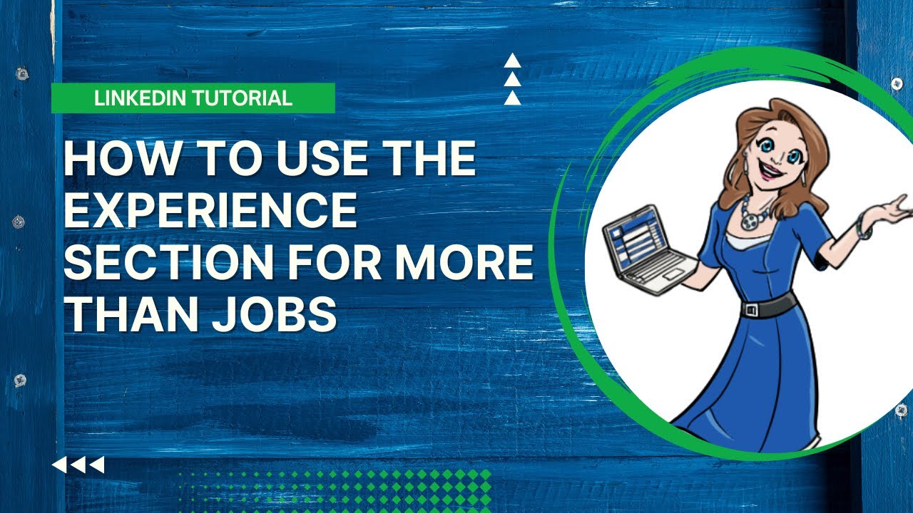 LinkedIn Tutorial - How to Use the Experience Section for More than Jobs