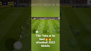 Tikitaka At Its Best Efootball 2023 Mobile