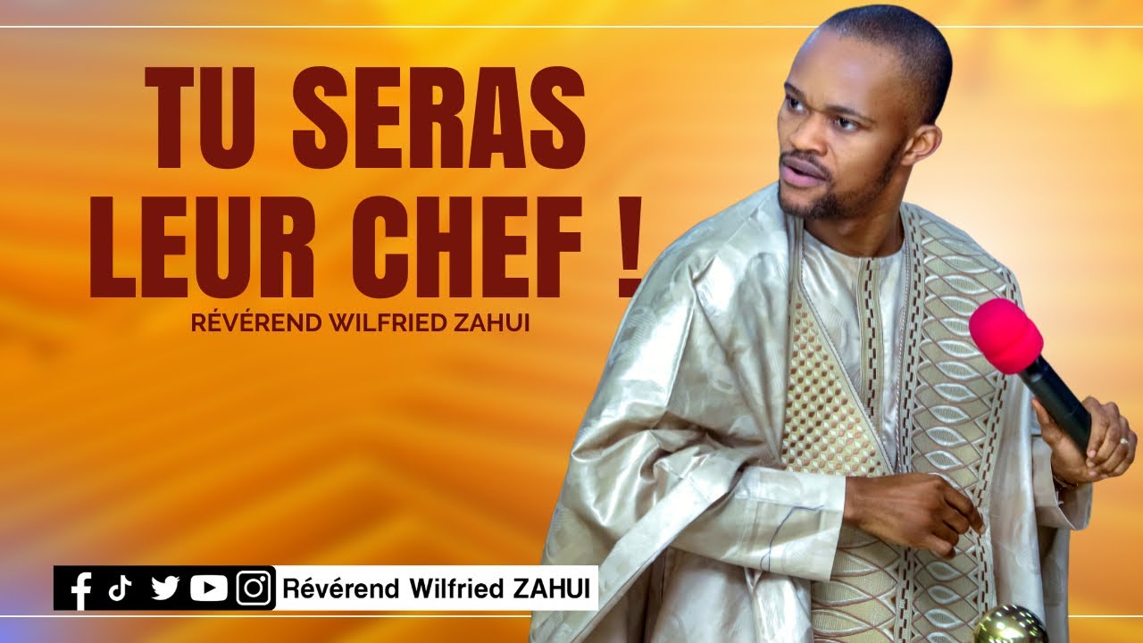 Tu seras leur chef ! - Révérend Wilfried ZAHUI